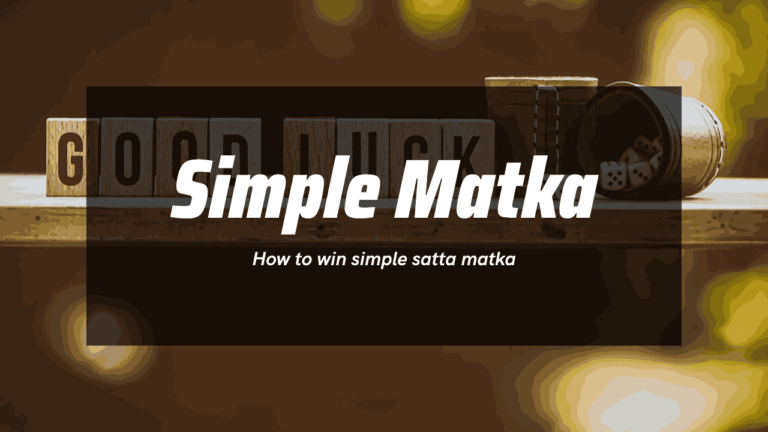 Why the Simple Satta Matka is so popular?